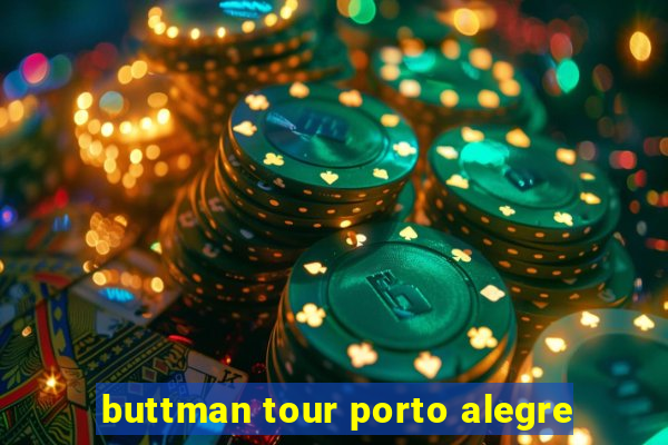 buttman tour porto alegre